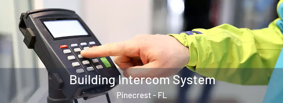  Building Intercom System Pinecrest - FL