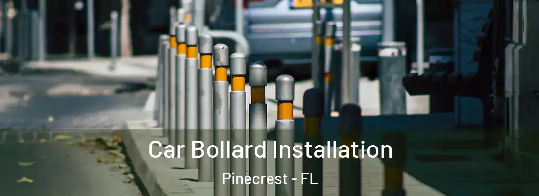  Car Bollard Installation Pinecrest - FL