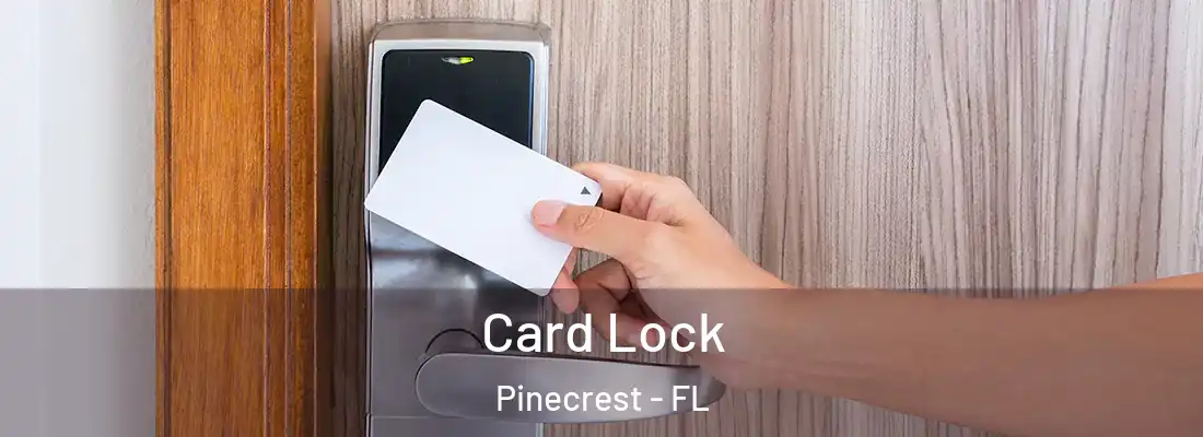 Card Lock Pinecrest - FL