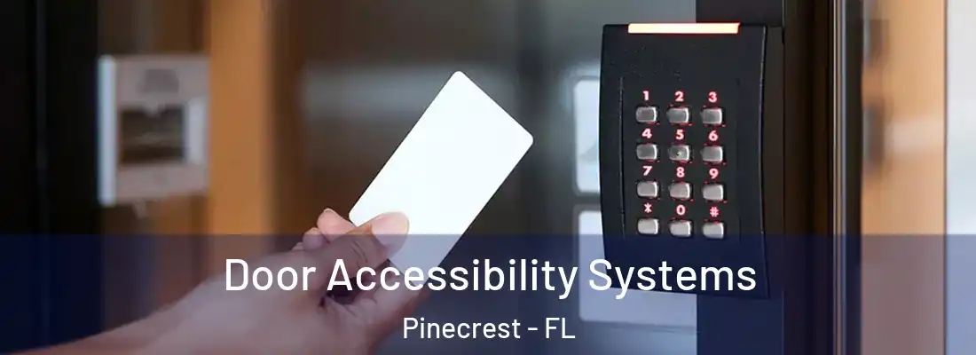  Door Accessibility Systems Pinecrest - FL
