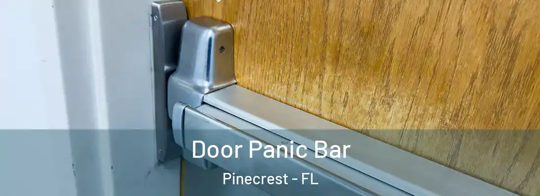  Door Panic Bar Pinecrest - FL