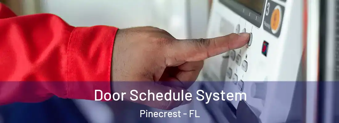  Door Schedule System Pinecrest - FL