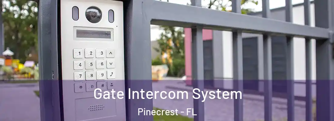  Gate Intercom System Pinecrest - FL