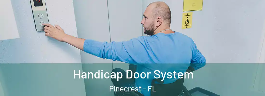  Handicap Door System Pinecrest - FL