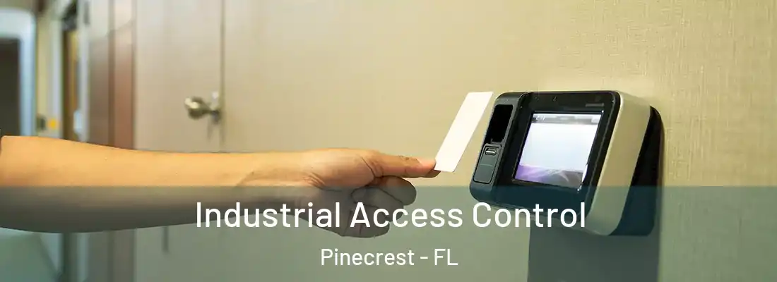  Industrial Access Control Pinecrest - FL