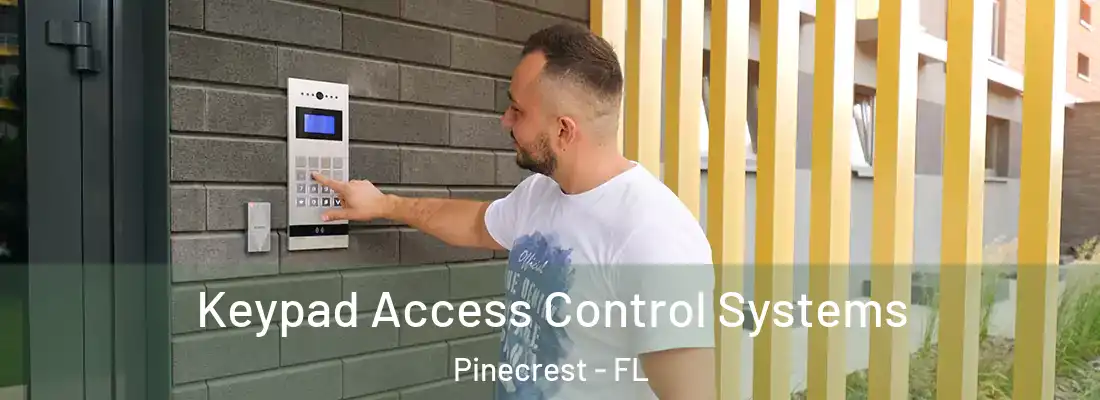  Keypad Access Control Systems Pinecrest - FL