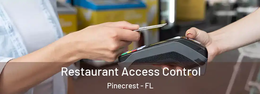  Restaurant Access Control Pinecrest - FL