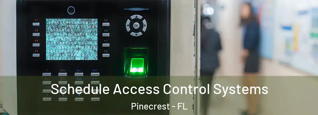  Schedule Access Control Systems Pinecrest - FL