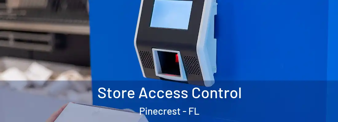  Store Access Control Pinecrest - FL
