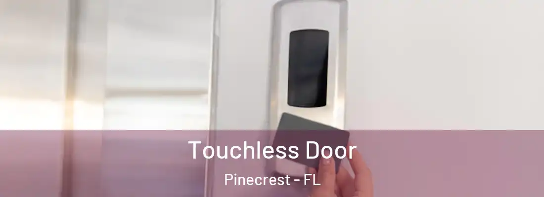  Touchless Door Pinecrest - FL